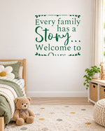 Every Family Has a Story... Welcome to Ours. – Wall Sticker in Light Wall with Dark Green vinyl