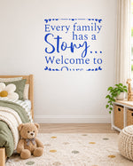 Every Family Has a Story... Welcome to Ours. – Wall Sticker in Light Wall with Royal Blue vinyl