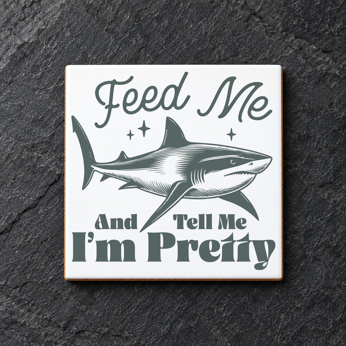 Feed Me and Tell Me I'm Pretty ceramic coaster in white