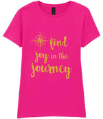 Find Joy in the Journey – Ladies T-Shirt in Azalea with Gold vinyl
