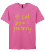 Find Joy in the Journey – Unisex T-Shirt in Azalea with Gold vinyl