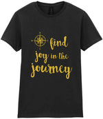 Find Joy in the Journey – Ladies T-Shirt in Black with Gold vinyl