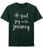 Find Joy in the Journey – Unisex T-Shirt in Forest Green with Silver vinyl