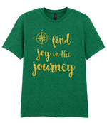 Find Joy in the Journey – Unisex T-Shirt in Kelly Green with Gold vinyl
