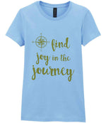 Find Joy in the Journey – Ladies T-Shirt in Light Blue with Gold vinyl