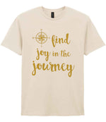 Find Joy in the Journey – Unisex T-Shirt in Natural with Gold vinyl