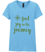 Find Joy in the Journey – Ladies T-Shirt in Sky Blue with Gold vinyl