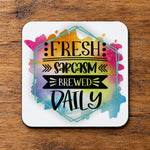 :Fresh: Sarcasm Brewed Daily coaster in white