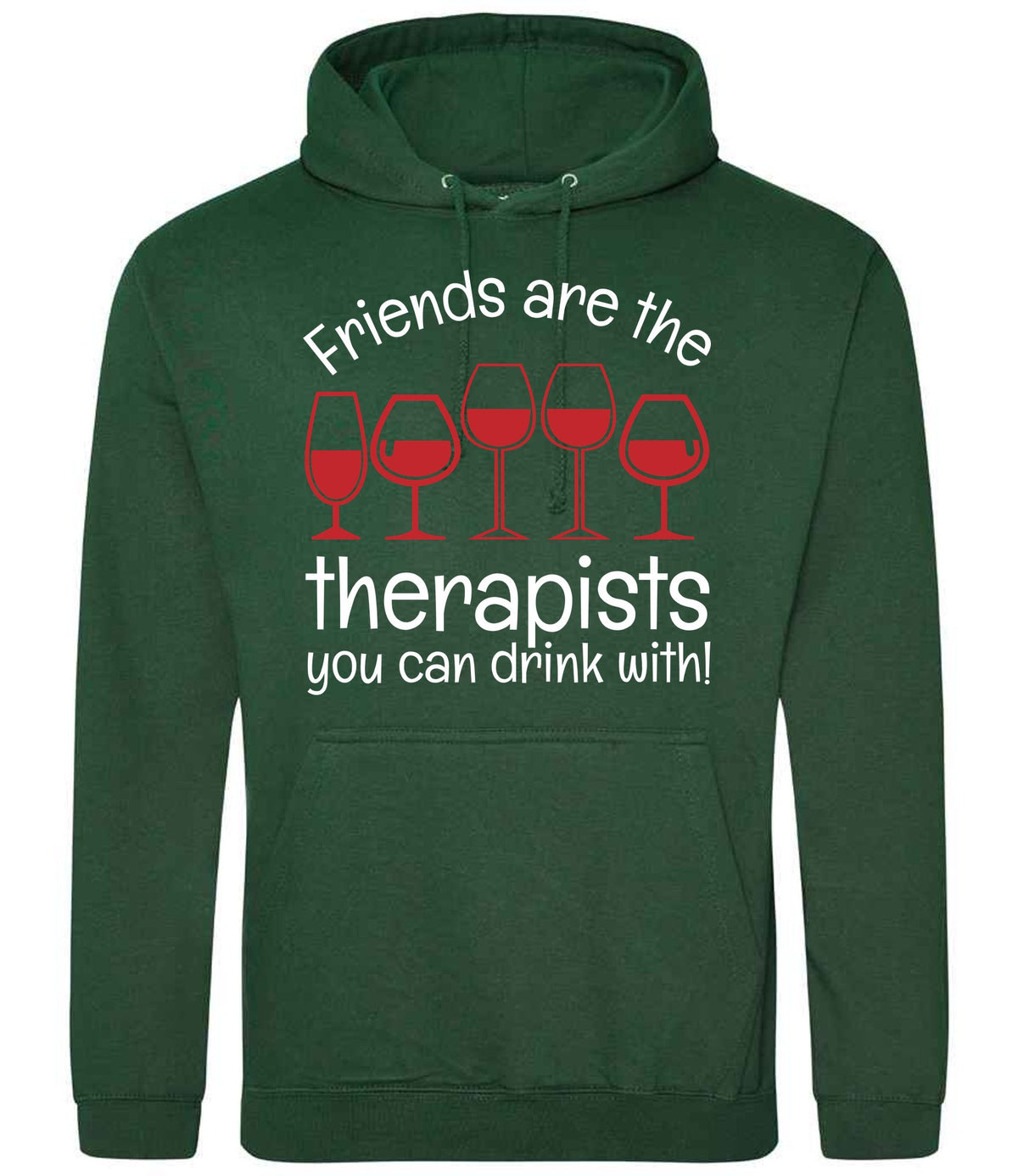 Friends Are the Therapists You Can Drink With! hoodie in bottle green