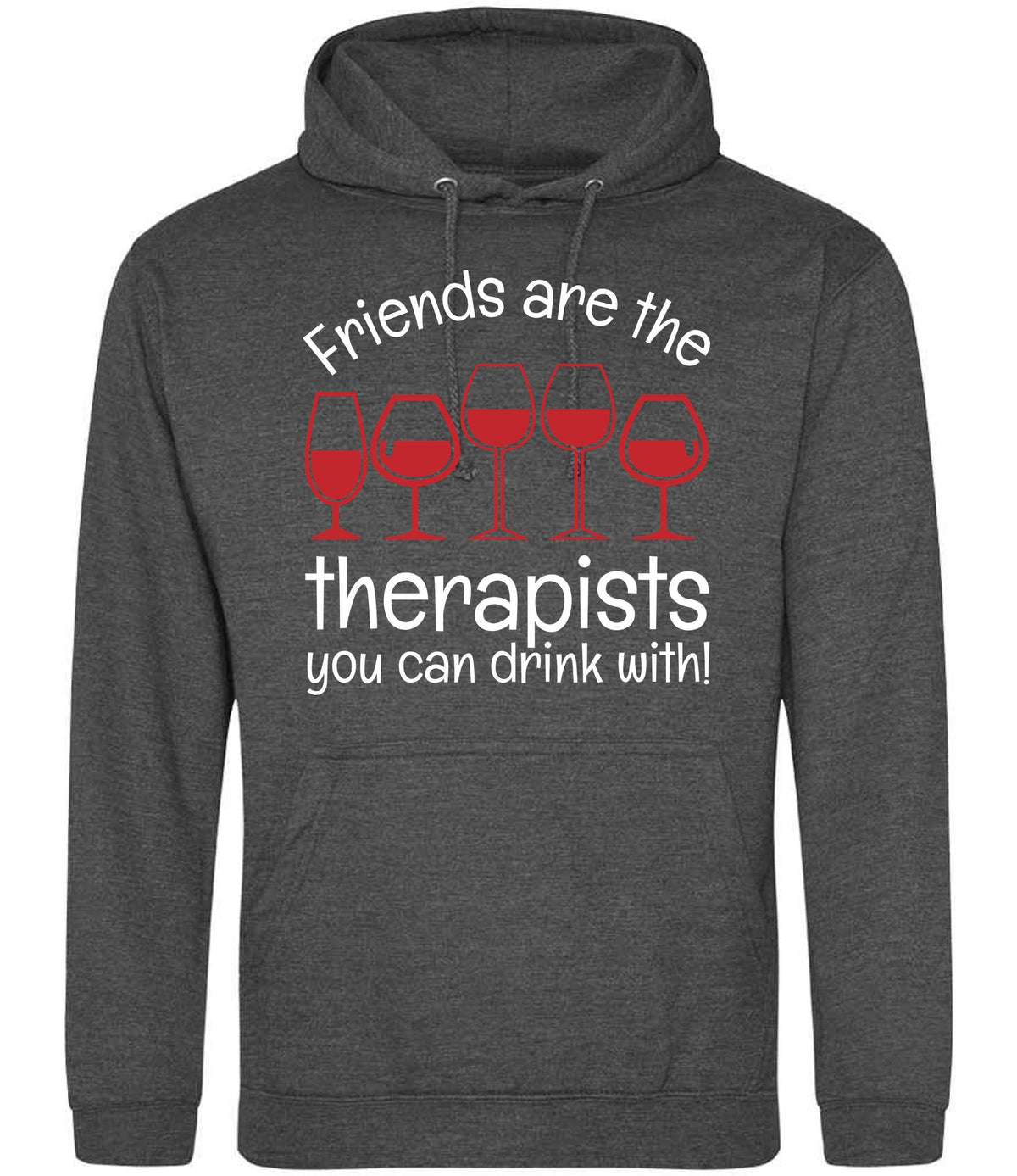 Friends Are the Therapists You Can Drink With! hoodie in charcoal
