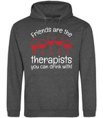 Friends Are the Therapists You Can Drink With! hoodie in charcoal