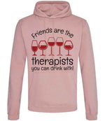 Friends Are the Therapists You Can Drink With! hoodie in dusty pink