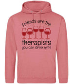 Friends Are the Therapists You Can Drink With! hoodie in dusty rose