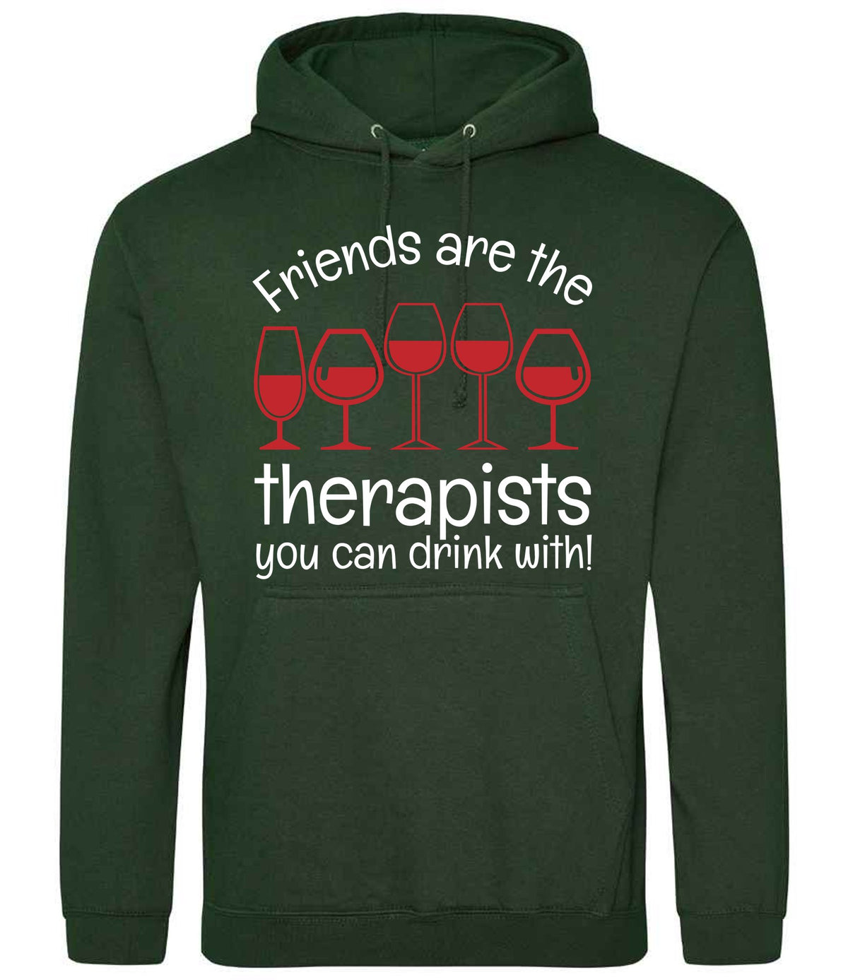Friends Are the Therapists You Can Drink With! hoodie in forest green