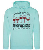 Friends Are the Therapists You Can Drink With! hoodie in peppermint