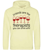 Friends Are the Therapists You Can Drink With! hoodie in pina colada