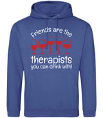 Friends Are the Therapists You Can Drink With! hoodie in royal blue