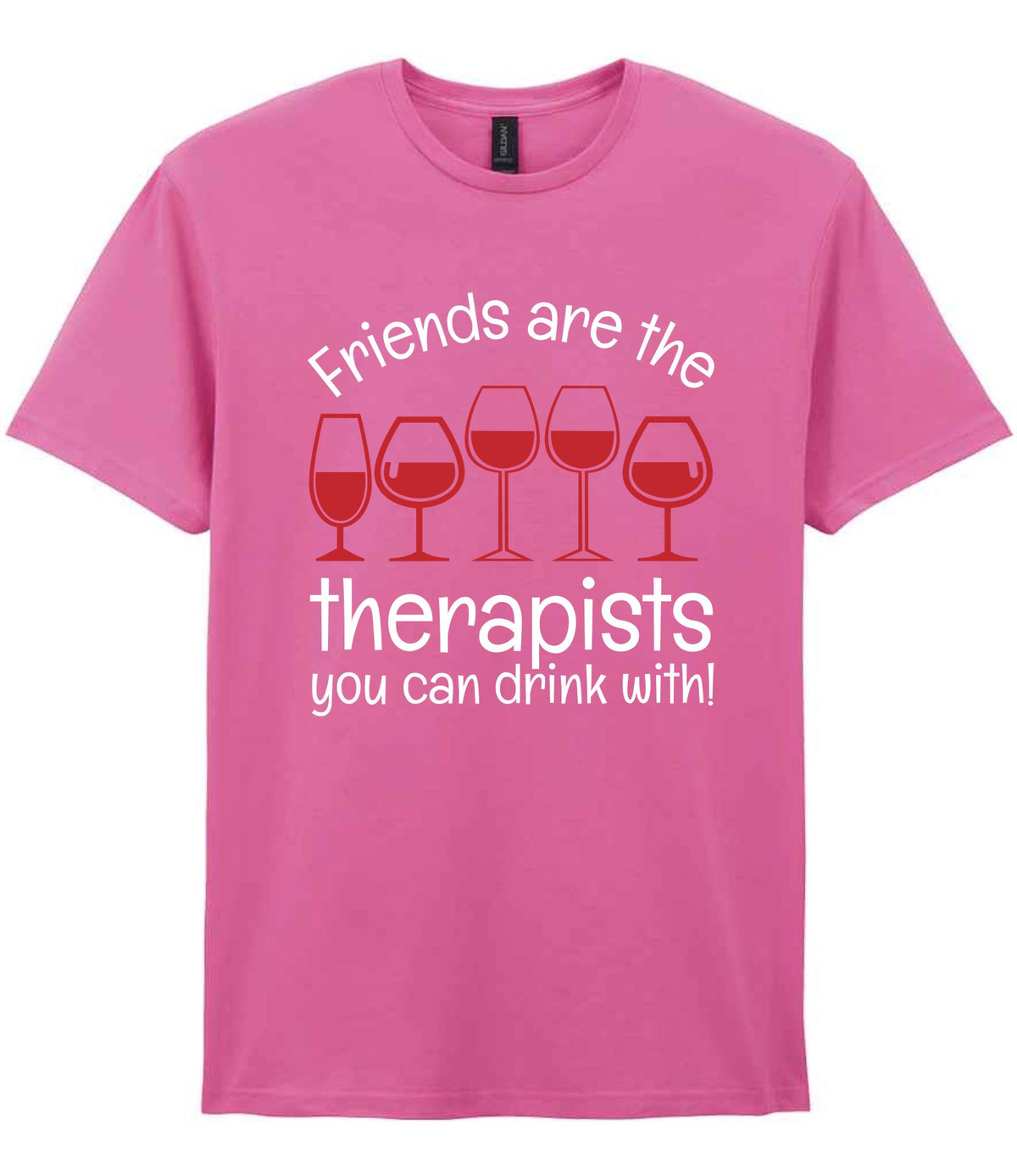 Friends Are the Therapists You Can Drink With! t-shirt in azalea