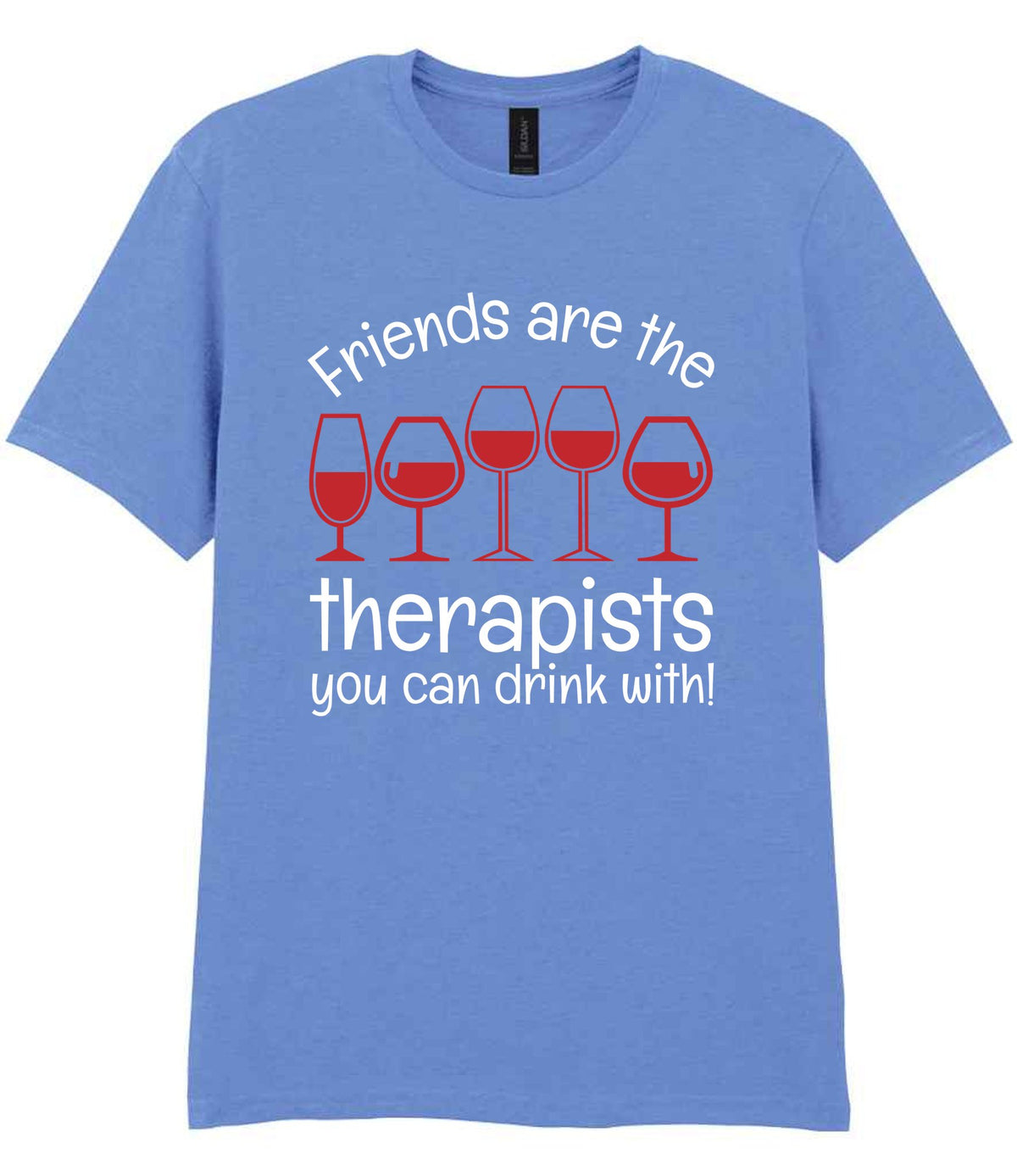 Friends Are the Therapists You Can Drink With! t-shirt in carolina blue