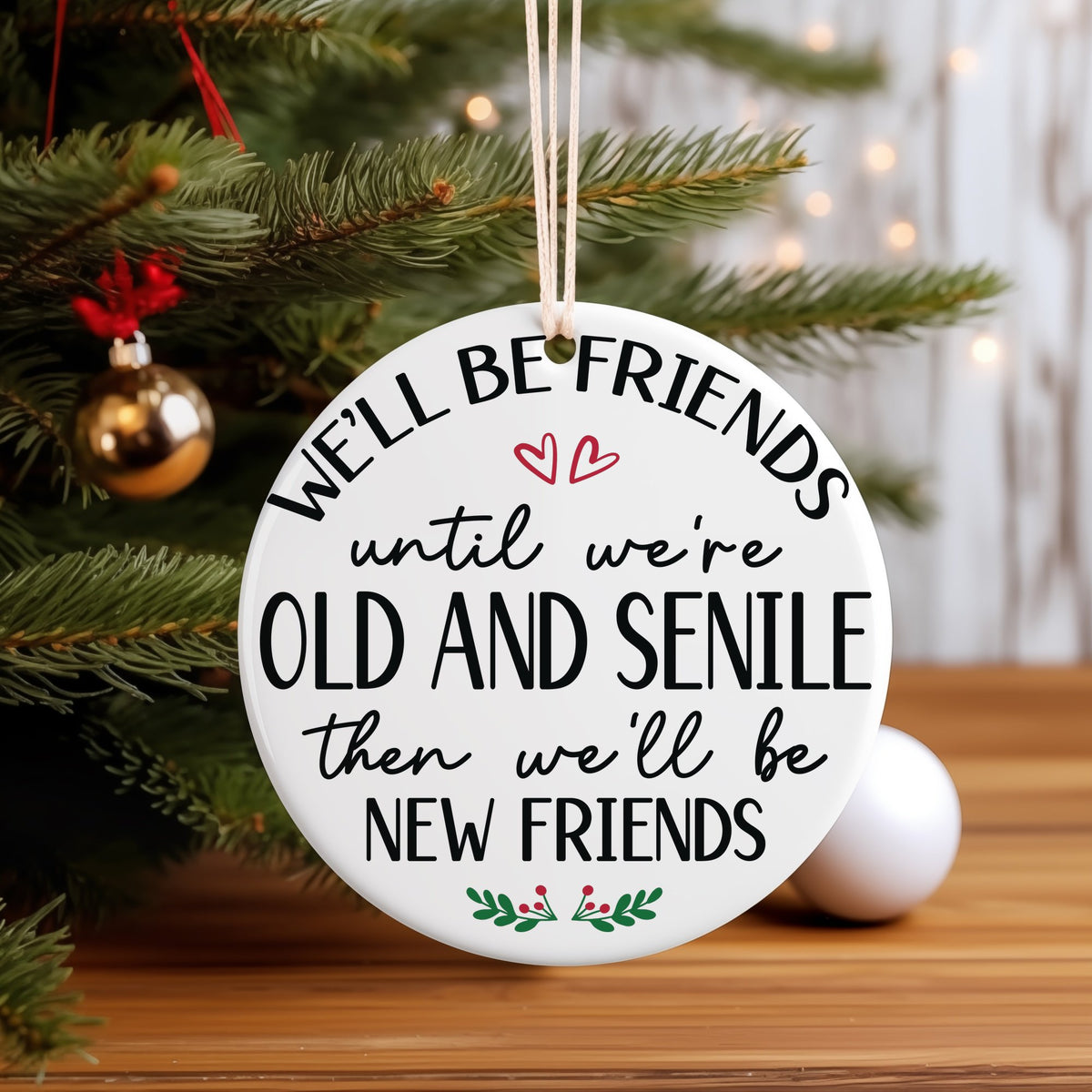 Friends Until Old and Senile hanging decoration in standard