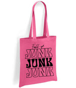 Full of JUNK JUNK JUNK tote bag in fuchsia