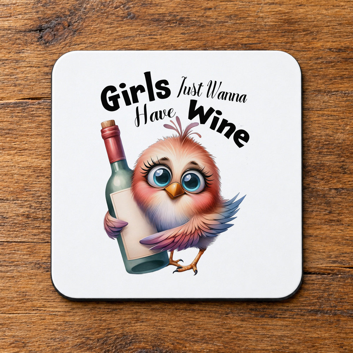 Girls Just Wanna Have Wine coaster in white