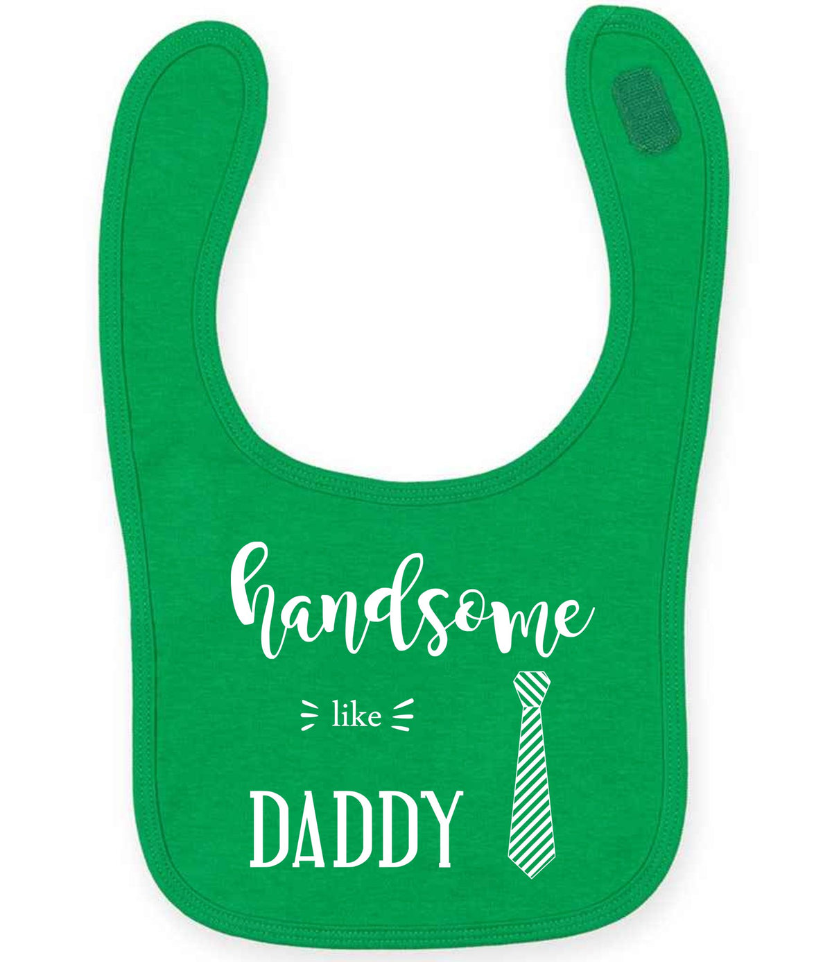 Handsome Like DADDY toddler bib in kelly green