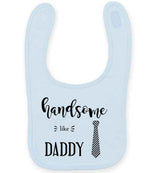 Handsome Like DADDY toddler bib in pale blue