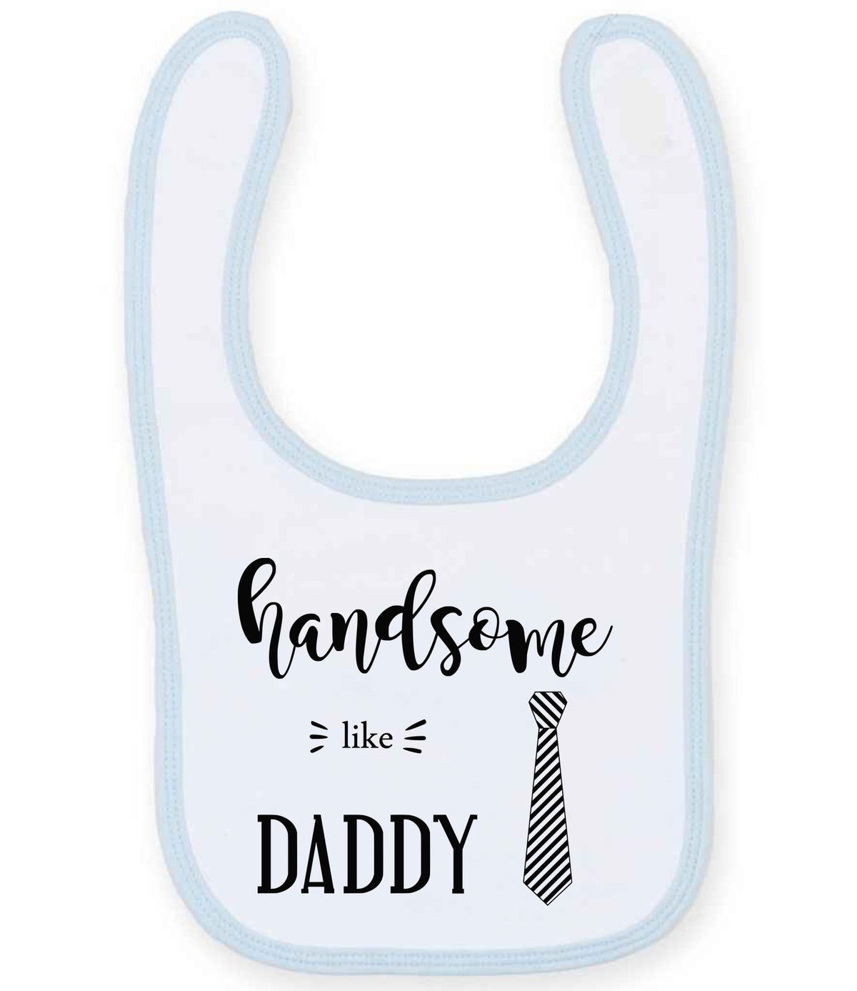 Handsome Like DADDY toddler bib in white/pale blue