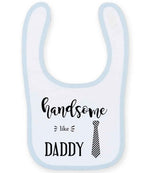 Handsome Like DADDY toddler bib in white/pale blue