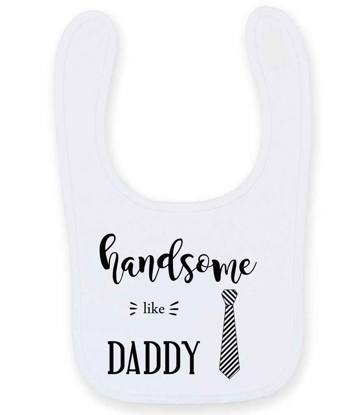 Handsome Like DADDY toddler bib in white