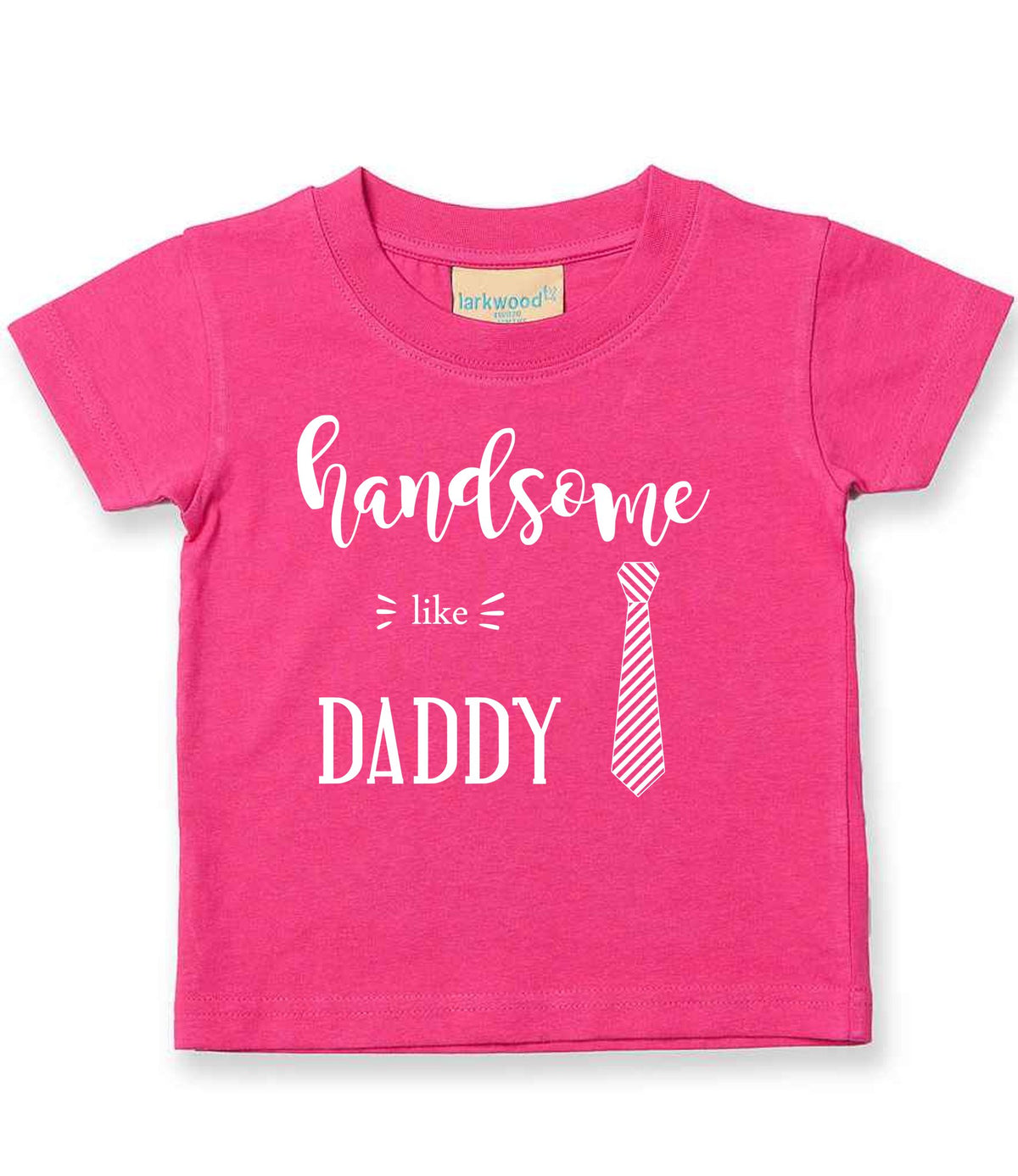 Handsome Like DADDY t-shirt in fuchsia