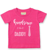Handsome Like DADDY t-shirt in fuchsia