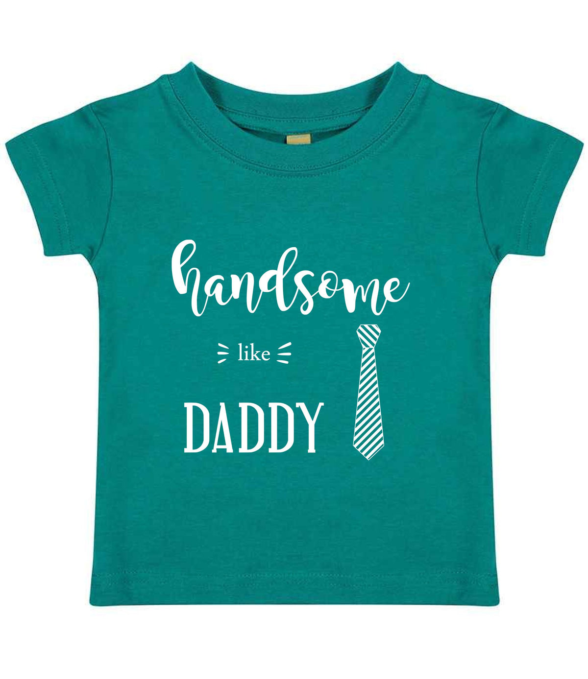 Handsome Like DADDY t-shirt in jade