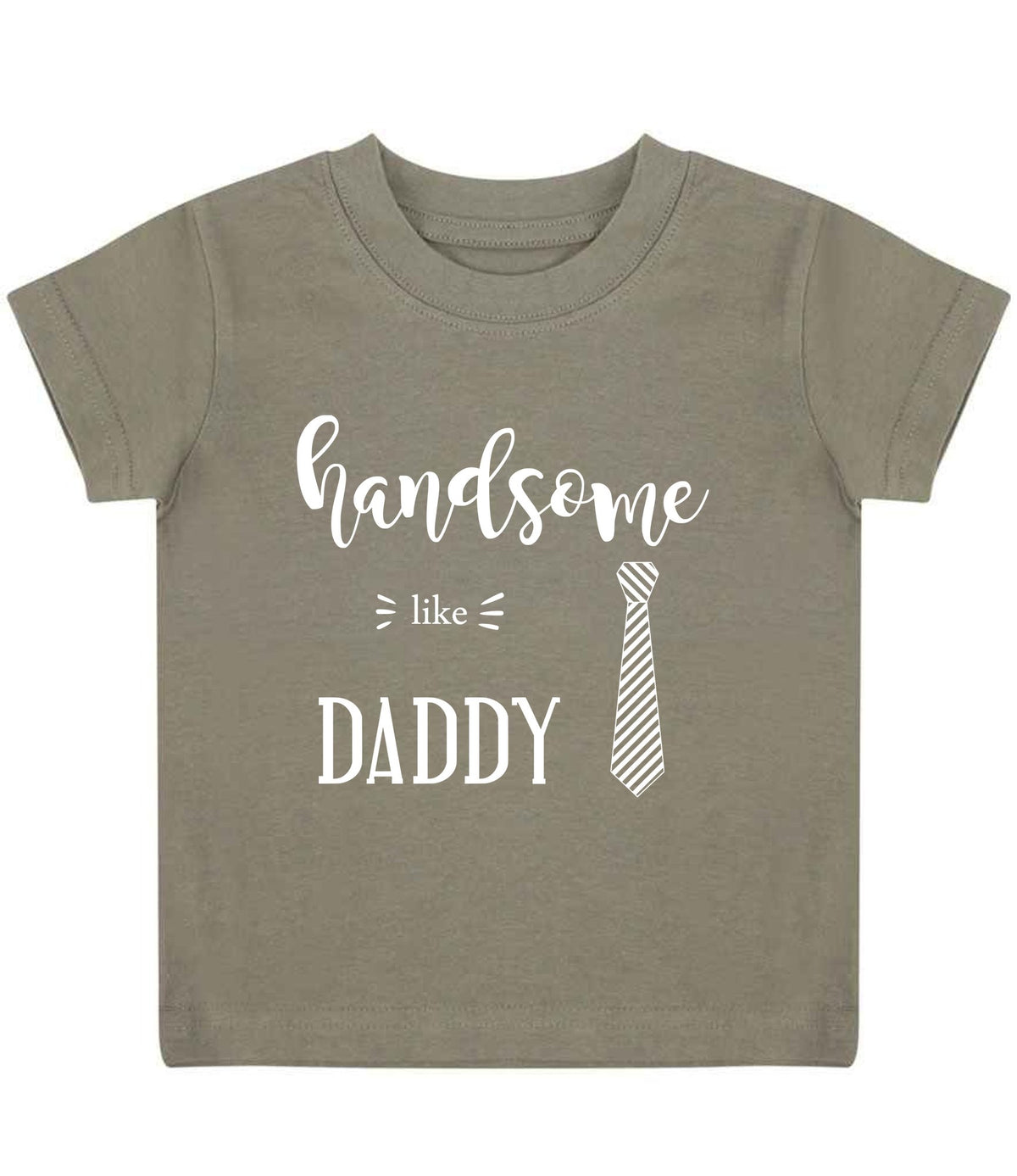 Handsome Like DADDY t-shirt in khaki