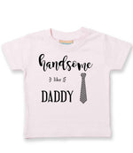 Handsome Like DADDY t-shirt in pale pink