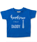 Handsome Like DADDY t-shirt in royal blue