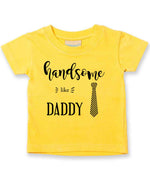 Handsome Like DADDY t-shirt in sunflower