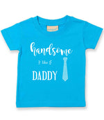 Handsome Like DADDY t-shirt in turquoise blue