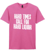T-shirt piece of the Hard Times Call for Hard Liquor Matching Set: Mug, Coaster & T-shirt in Azalea