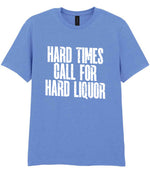 T-shirt piece of the Hard Times Call for Hard Liquor Matching Set: Mug, Coaster & T-shirt in Carolina Blue