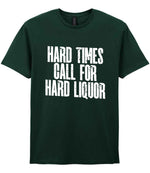 T-shirt piece of the Hard Times Call for Hard Liquor Matching Set: Mug, Coaster & T-shirt in Forest Green