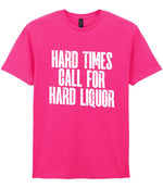 T-shirt piece of the Hard Times Call for Hard Liquor Matching Set: Mug, Coaster & T-shirt in Heliconia