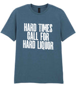 T-shirt piece of the Hard Times Call for Hard Liquor Matching Set: Mug, Coaster & T-shirt in Indigo