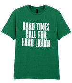 T-shirt piece of the Hard Times Call for Hard Liquor Matching Set: Mug, Coaster & T-shirt in Kelly Green
