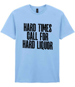 T-shirt piece of the Hard Times Call for Hard Liquor Matching Set: Mug, Coaster & T-shirt in Light Blue