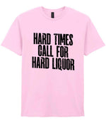 T-shirt piece of the Hard Times Call for Hard Liquor Matching Set: Mug, Coaster & T-shirt in Light Pink