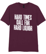 T-shirt piece of the Hard Times Call for Hard Liquor Matching Set: Mug, Coaster & T-shirt in Maroon