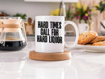 Mug piece of the Hard Times Call for Hard Liquor Matching Set: Mug, Coaster & T-shirt in Military Green