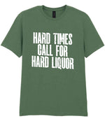 T-shirt piece of the Hard Times Call for Hard Liquor Matching Set: Mug, Coaster & T-shirt in Military Green
